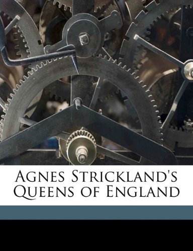 Agnes Strickland's Queens of England Volume 3
